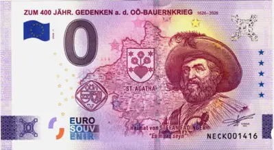Billet 0€ ZUM 400 JAHR. GEDENKEN a. d. OÖ-BAUERNKRIEG ST. AGATHA Heimat von STEFAN FADINGER